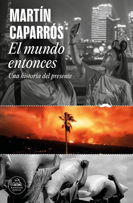 EL MUNDO ENTONCES | 9788439742722 | CAPARRÓS, MARTÍN | Galatea Llibres | Librería online de Reus, Tarragona | Comprar libros en catalán y castellano online