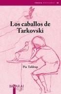 CABALLOS DE TARKOVSKI | 9788496636385 | TAFDRUP, PIA | Galatea Llibres | Librería online de Reus, Tarragona | Comprar libros en catalán y castellano online