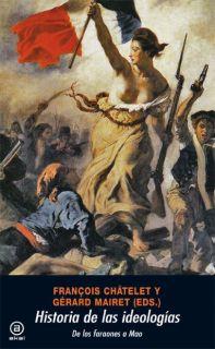 HISTORIA DE LAS IDEOLOGIAS.DE LOS FARAONES A MAO | 9788476003756 | CHATELET, FRANCOIS | Galatea Llibres | Librería online de Reus, Tarragona | Comprar libros en catalán y castellano online
