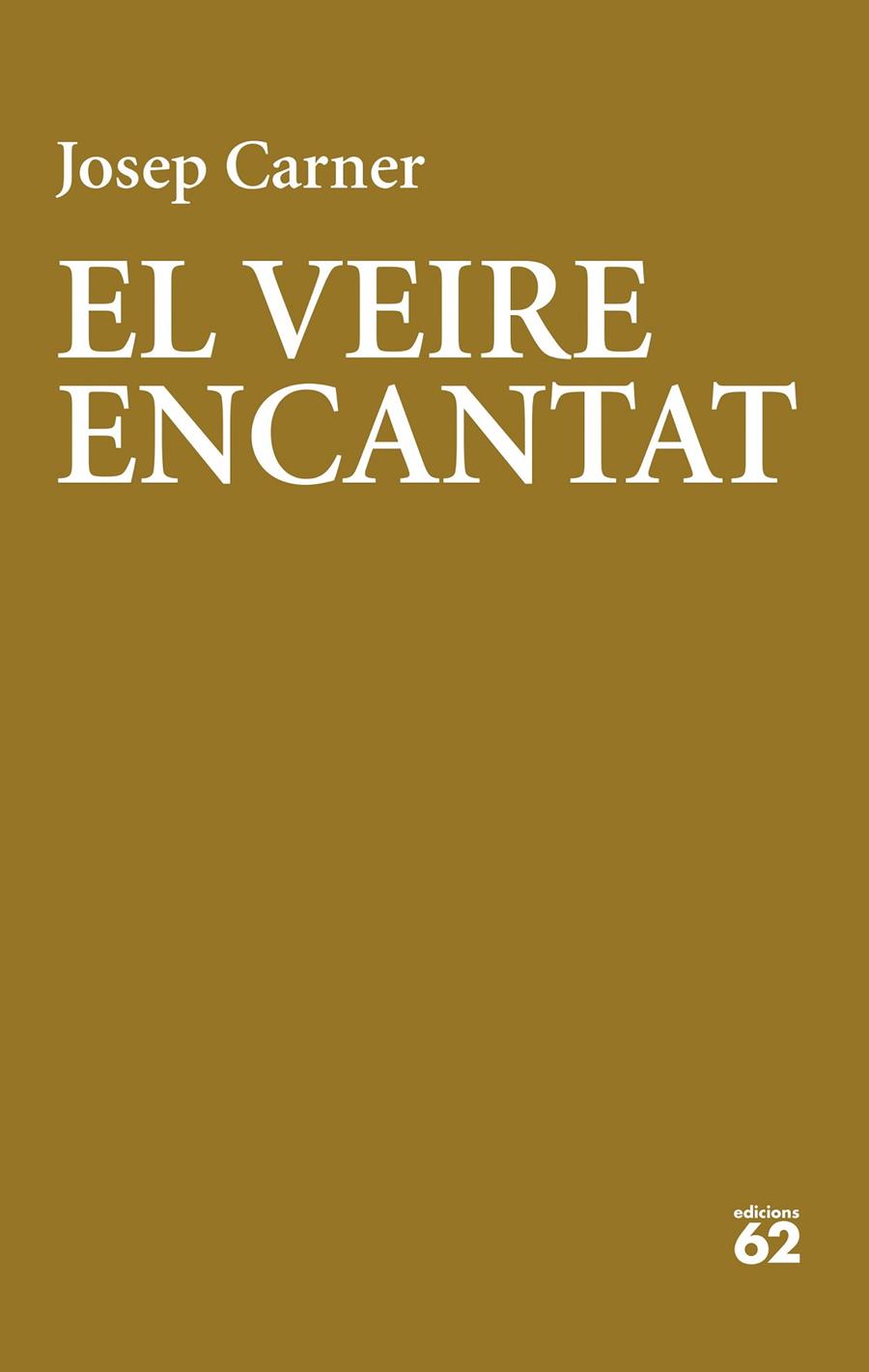 EL VEIRE ENCANTAT | 9788429782974 | CARNER, JOSEP | Galatea Llibres | Llibreria online de Reus, Tarragona | Comprar llibres en català i castellà online