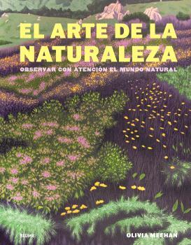 EL ARTE DE LA NATURALEZA | 9788410469723 | MEEHAN, OLIVIA/VINCENT, ALICE/BAKER, HARRIET | Galatea Llibres | Librería online de Reus, Tarragona | Comprar libros en catalán y castellano online
