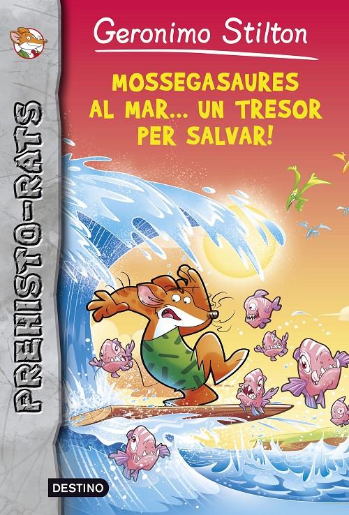 MOSSEGASAURES AL MAR... UN TRESOR PER SALVAR! PREHISTO-RATS 9 | 9788490576892 | Galatea Llibres | Librería online de Reus, Tarragona | Comprar libros en catalán y castellano online