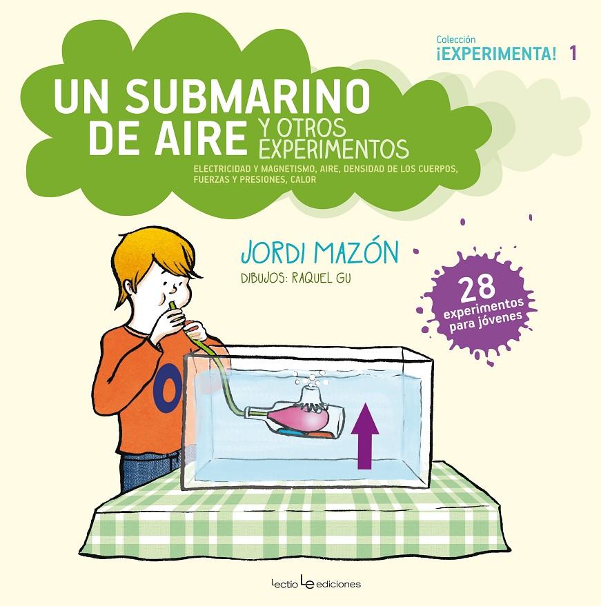 UN SUBMARINO DE AIRE Y OTROS EXPERIMENTOS | 9788416012305 | MAZÓN, JORDI | Galatea Llibres | Llibreria online de Reus, Tarragona | Comprar llibres en català i castellà online