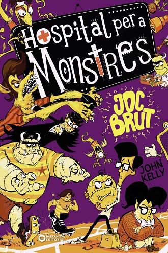 HOSPITAL PER A MONSTRES. JOC BRUT | 9788448955229 | KELLY, JOHN | Galatea Llibres | Llibreria online de Reus, Tarragona | Comprar llibres en català i castellà online