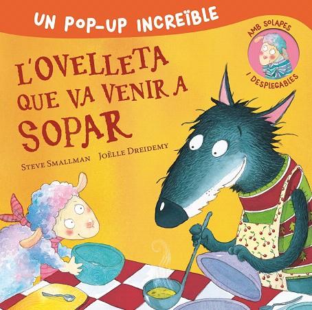 L'OVELLETA QUE VA VENIR A SOPAR (POP-UP) | 9788448857233 | SMALLMAN, STEVE | Galatea Llibres | Librería online de Reus, Tarragona | Comprar libros en catalán y castellano online