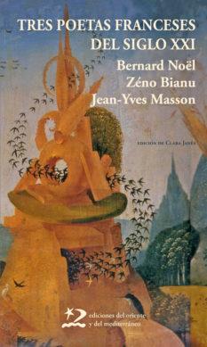 TRES POETAS FRANCESES DEL SIGLO XXI | 9788496327962 | NOEL, BERNARD/BIANU,ZENO/ MASSON,JEAN YVE | Galatea Llibres | Librería online de Reus, Tarragona | Comprar libros en catalán y castellano online