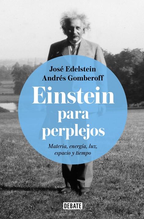 EINSTEIN PARA PERPLEJOS | 9788499928289 | EDELSTEIN, JOSÉ; GOMBEROFF, ANDRÉS | Galatea Llibres | Llibreria online de Reus, Tarragona | Comprar llibres en català i castellà online