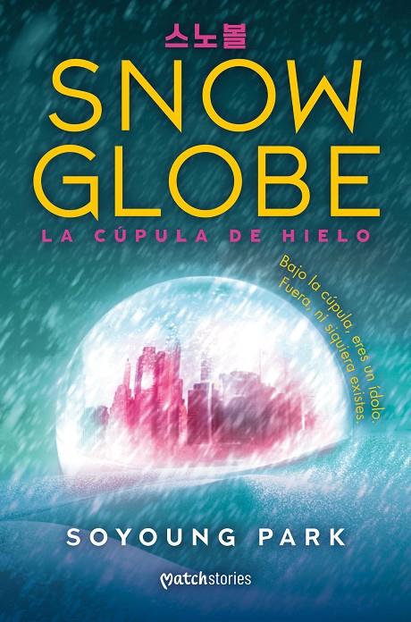 SNOWGLOBE. LA CÚPULA DE HIELO | 9788427055285 | PARK, SOYOUNG | Galatea Llibres | Llibreria online de Reus, Tarragona | Comprar llibres en català i castellà online