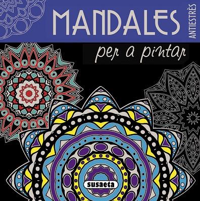 MANDALES PER A PINTAR   | 9788467750003 | SUSAETA, EQUIP | Galatea Llibres | Librería online de Reus, Tarragona | Comprar libros en catalán y castellano online