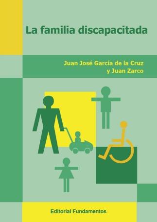 FAMILIA DISCAPACITADA, LA | 9788424511371 | GARCIA DE LA CRUZ HERRERO, JUAN JOSE | Galatea Llibres | Librería online de Reus, Tarragona | Comprar libros en catalán y castellano online