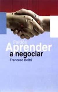APRENDER A NEGOCIAR | 9788449308932 | BELTRI, F. | Galatea Llibres | Llibreria online de Reus, Tarragona | Comprar llibres en català i castellà online
