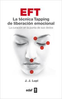 EFT. LA TECNICA TAPPING DE LIBERACION EMOCIONAL | 9788441432659 | LUPI, J J | Galatea Llibres | Librería online de Reus, Tarragona | Comprar libros en catalán y castellano online