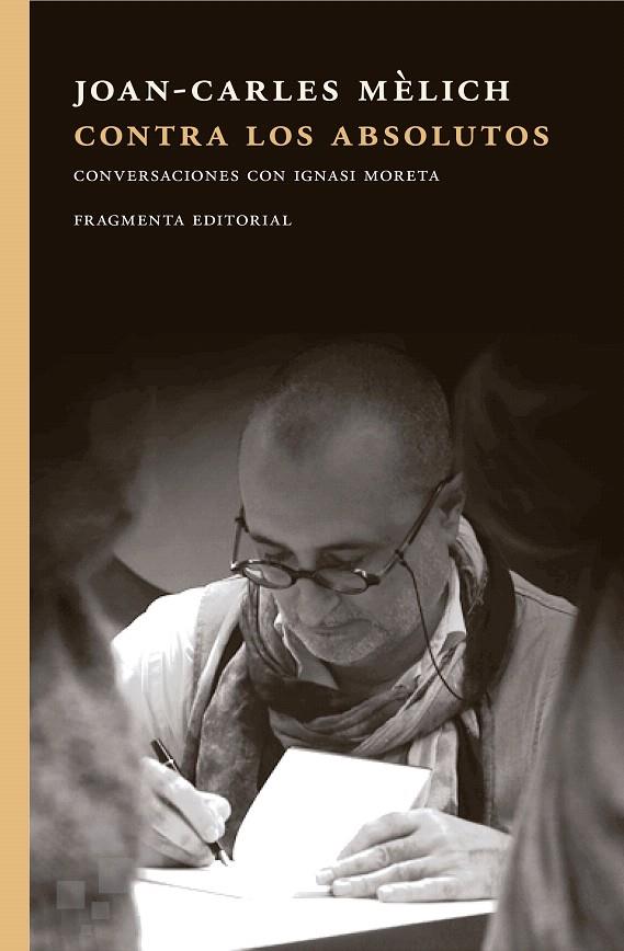 CONTRA LOS ABSOLUTOS | 9788415518907 | MÈLICH SANGRÀ, JOAN-CARLES | Galatea Llibres | Librería online de Reus, Tarragona | Comprar libros en catalán y castellano online