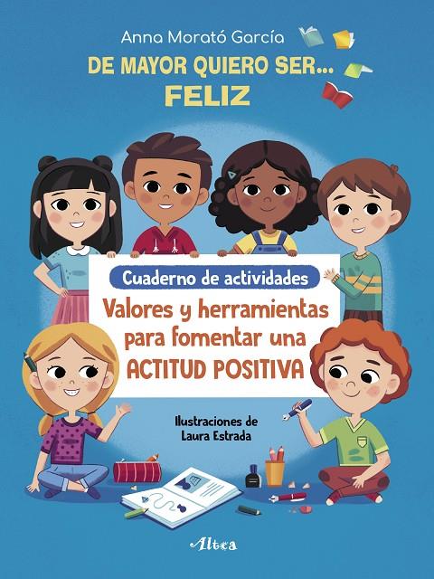 DE MAYOR QUIERO SER FELIZ. CUADERNO DE ACTIVIDADES | 9788448856168 | MORATÓ GARCÍA, ANNA | Galatea Llibres | Librería online de Reus, Tarragona | Comprar libros en catalán y castellano online