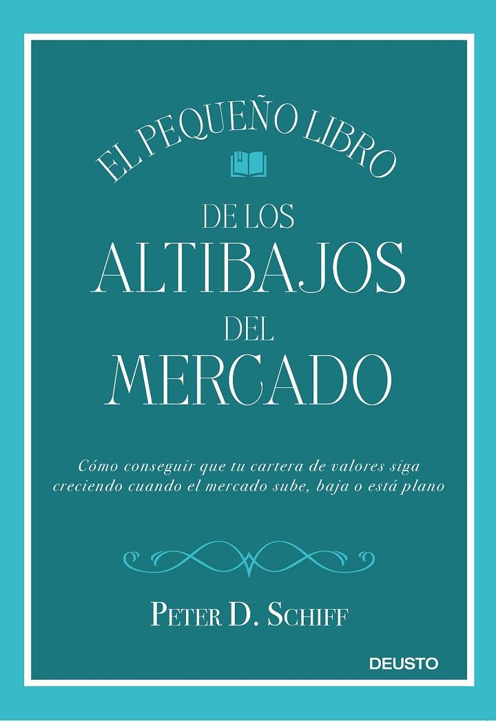 EL PEQUEÑO LIBRO DE LOS ALTIBAJOS DEL MERCADO | 9788423429752 | SCHIFF, PETER D. | Galatea Llibres | Librería online de Reus, Tarragona | Comprar libros en catalán y castellano online
