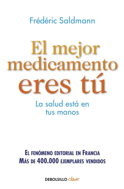 EL MEJOR MEDICAMENTO ERES TU | 9788466335195 | SALDMAN, FREDERIC | Galatea Llibres | Llibreria online de Reus, Tarragona | Comprar llibres en català i castellà online
