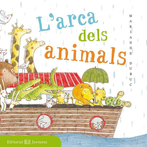 L'ARCA DELS ANIMALS | 9788426143518 | DUBUC, MARIANNE | Galatea Llibres | Librería online de Reus, Tarragona | Comprar libros en catalán y castellano online