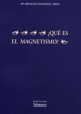 QUE ES EL MAGNETISMO? | 9788478008872 | GONZALEZ ARIAS, ARNALDO | Galatea Llibres | Librería online de Reus, Tarragona | Comprar libros en catalán y castellano online