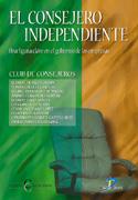 CONSEJERO INDEPENDIENTE | 9788479786694 | CLUB DE CONSEJEROS | Galatea Llibres | Llibreria online de Reus, Tarragona | Comprar llibres en català i castellà online