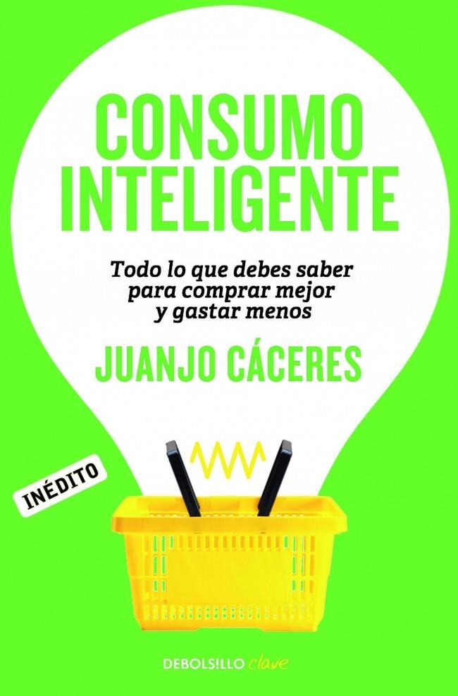 CONSUMO INTELIGENTE | 9788490622698 | CACERES, JUANJO | Galatea Llibres | Librería online de Reus, Tarragona | Comprar libros en catalán y castellano online