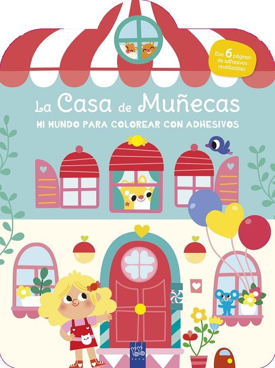 MI MUNDO PARA COLOREAR CON ADHESIVOS. LA CASA DE MUÑECAS | 9788408296874 | YOYO | Galatea Llibres | Librería online de Reus, Tarragona | Comprar libros en catalán y castellano online
