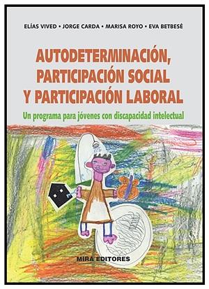 AUTODETERMINACIÓN, PARTICIPACIÓN SOCIAL Y PARTICIPACIÓN LABORAL: UN PROGRAMA PAR | 9788484654322 | VV.AA. | Galatea Llibres | Llibreria online de Reus, Tarragona | Comprar llibres en català i castellà online