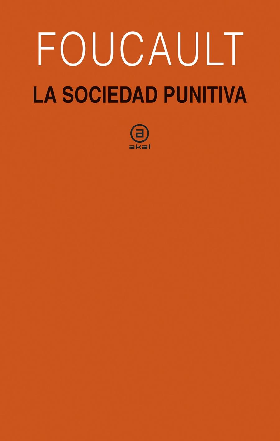 LA SOCIEDAD PUNITIVA | 9788446045823 | FOUCAULT | Galatea Llibres | Llibreria online de Reus, Tarragona | Comprar llibres en català i castellà online