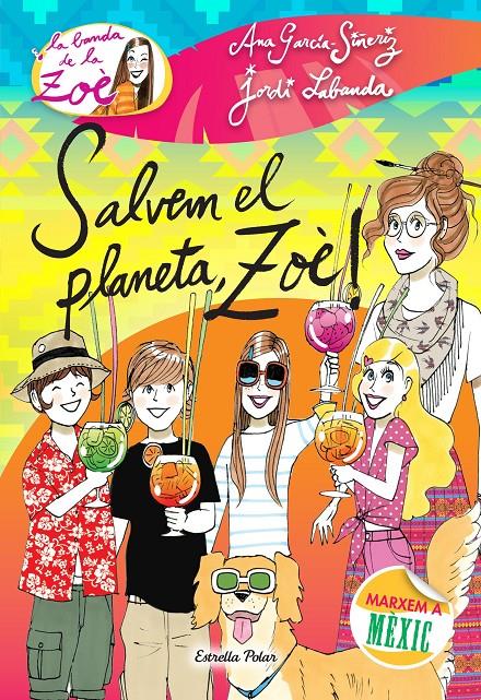 SALVEM EL PLANETA, ZOÈ! (LA BANDA DE LA ZOÈ, 10) | 9788490577073 | GARCÍA-SIÑERIZ, ANA; LABANDA, JORDI | Galatea Llibres | Librería online de Reus, Tarragona | Comprar libros en catalán y castellano online