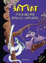 POCA BROMA AMB ELS SAMURAIS (BAT PAT, 15) | 9788499322537 | PAVANELLO, ROBERTO | Galatea Llibres | Librería online de Reus, Tarragona | Comprar libros en catalán y castellano online