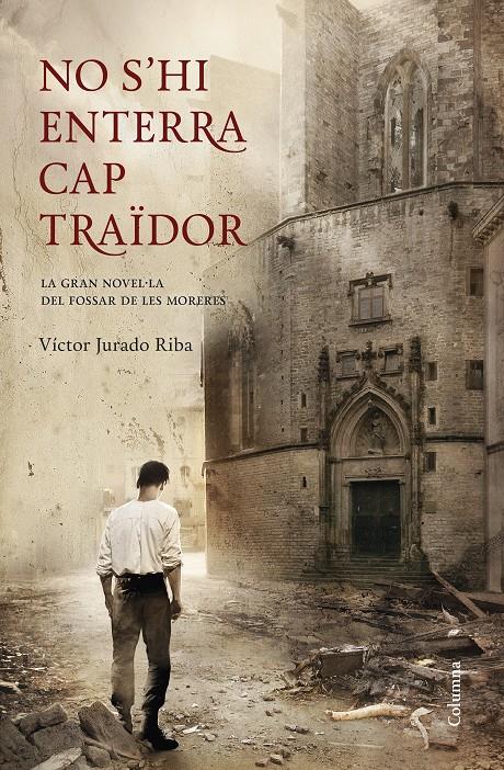 NO S'HI ENTERRA CAP TRAÏDOR | 9788466418898 | JURADO RIBA, VICTOR | Galatea Llibres | Librería online de Reus, Tarragona | Comprar libros en catalán y castellano online