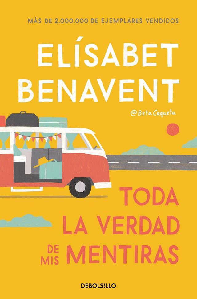 TODA LA VERDAD DE MIS MENTIRAS | 9788466349864 | BENAVENT, ELÍSABET | Galatea Llibres | Librería online de Reus, Tarragona | Comprar libros en catalán y castellano online