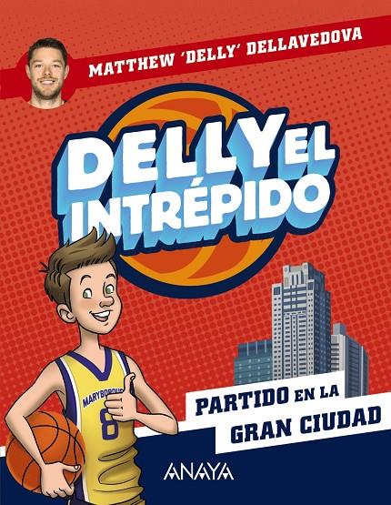 DELLY EL INTRÉPIDO 2. PARTIDO EN LA GRAN CIUDAD | 9788469891469 | DELLAVEDOVA, MATTHEW | Galatea Llibres | Llibreria online de Reus, Tarragona | Comprar llibres en català i castellà online