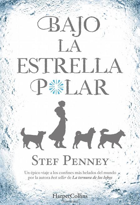 BAJO LA ESTRELLA POLAR | 9788491391746 | PENNEY, STEF | Galatea Llibres | Librería online de Reus, Tarragona | Comprar libros en catalán y castellano online