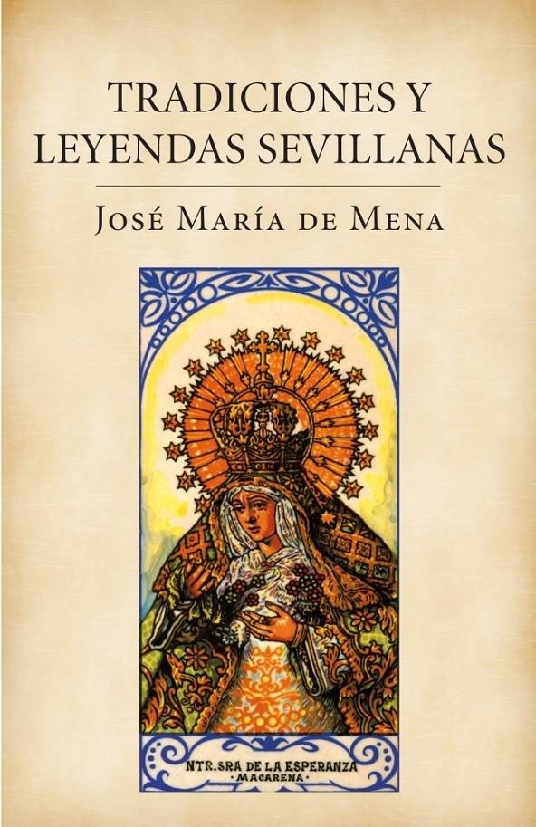 TRADICIONES Y LEYENDAS SEVILLANAS | 9788401379840 | DE MENA, JOSE Mº | Galatea Llibres | Librería online de Reus, Tarragona | Comprar libros en catalán y castellano online