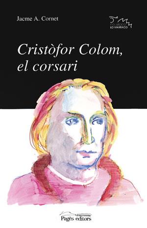 CRISTOFOR COLOM, EL CORSARI | 9788479355722 | CORNET, JACME | Galatea Llibres | Llibreria online de Reus, Tarragona | Comprar llibres en català i castellà online