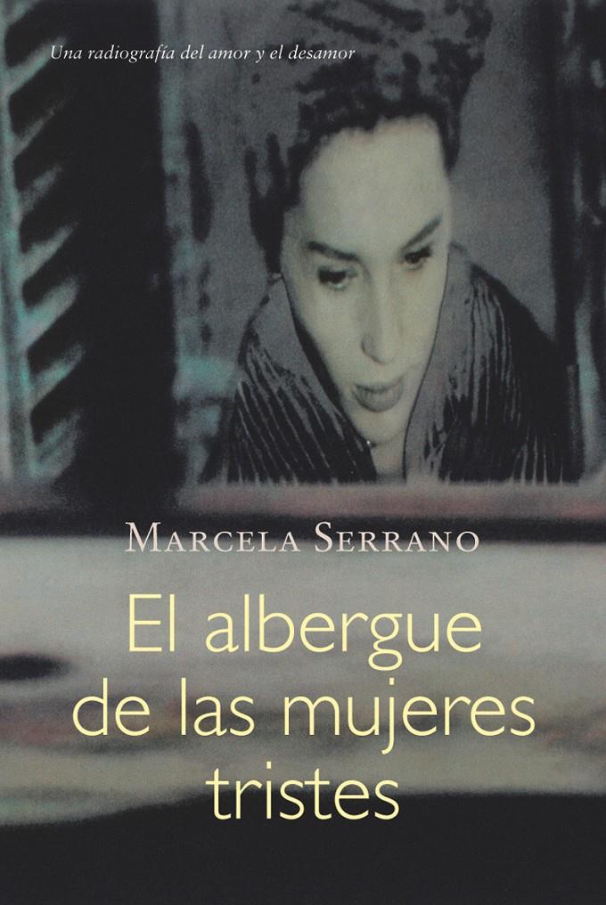 ALBERGUE DE LAS MUJERES TRISTES, EL | 9788420483733 | SERRANO, MARCELA | Galatea Llibres | Librería online de Reus, Tarragona | Comprar libros en catalán y castellano online