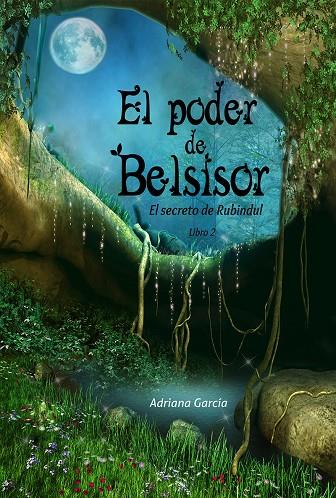 EL PODER DE BELSISOR. EL SECRETO DE RUBINDUL 2 | 9788494245718 | GARCÍA, ADRIANA | Galatea Llibres | Llibreria online de Reus, Tarragona | Comprar llibres en català i castellà online