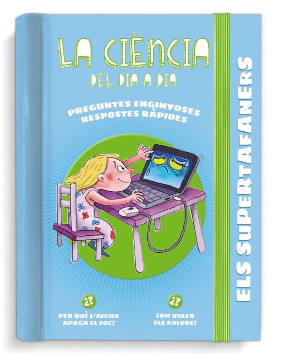 ELS SUPERTAFANERS. LA CIÈNCIA DEL DIA A DIA | 9788499743813 | Galatea Llibres | Llibreria online de Reus, Tarragona | Comprar llibres en català i castellà online