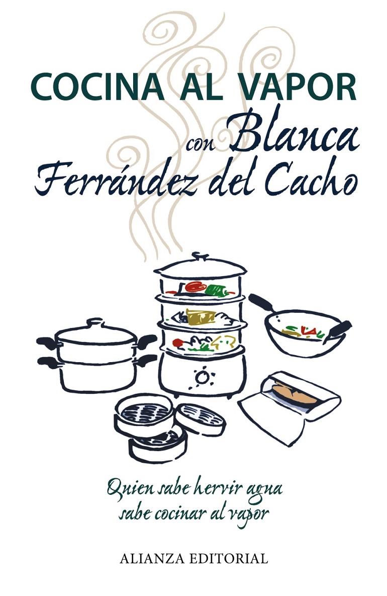 COCINA AL VAPOR CON BLANCA FERRÁNDEZ DEL CACHO | 9788420675879 | FERRÁNDEZ DEL CACHO, BLANCA | Galatea Llibres | Llibreria online de Reus, Tarragona | Comprar llibres en català i castellà online
