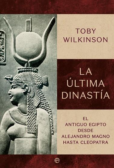 LA ULTIMA DINASTIA | 9788410941427 | WILKINSON, TOBY | Galatea Llibres | Librería online de Reus, Tarragona | Comprar libros en catalán y castellano online