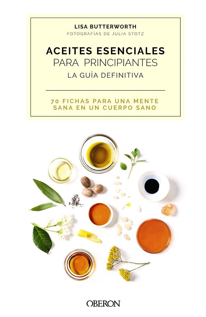 ACEITES ESENCIALES PARA PRINCIPIANTES. LA GUÍA DEFINITIVA | 9788441544581 | BUTTERWORTH, LISA | Galatea Llibres | Librería online de Reus, Tarragona | Comprar libros en catalán y castellano online