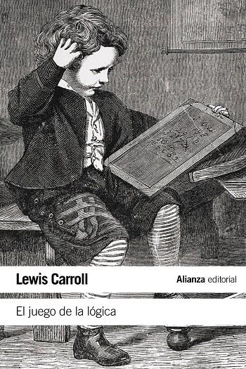 EL JUEGO DE LA LÓGICA Y OTROS ESCRITOS | 9788420687919 | CARROLL, LEWIS | Galatea Llibres | Llibreria online de Reus, Tarragona | Comprar llibres en català i castellà online