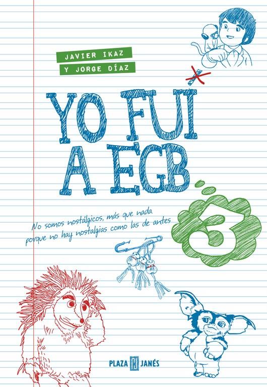 YO FUI A EGB 3 | 9788401015885 | DÍAZ, JORGE; IKAZ, JAVIER | Galatea Llibres | Librería online de Reus, Tarragona | Comprar libros en catalán y castellano online