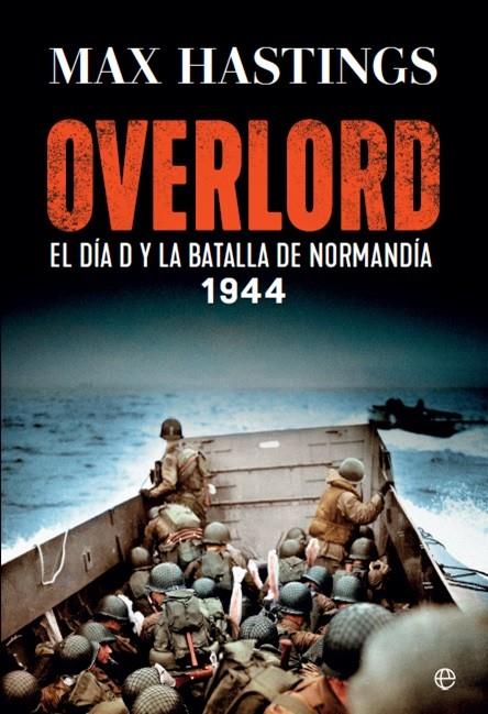 OVERLORD EL DIA D Y LA BATALLA DE NORMANDIA 1944 | 9788410940383 | MAX HASTINGS | Galatea Llibres | Librería online de Reus, Tarragona | Comprar libros en catalán y castellano online