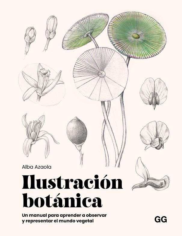 ILUSTRACIÓN BOTÁNICA | 9788425236174 | AZAOLA SANTOS, ALBA | Galatea Llibres | Librería online de Reus, Tarragona | Comprar libros en catalán y castellano online