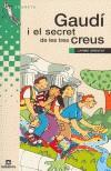 GAUDI I EL SECRET DE LES TRES CREUS | 9788424695774 | ARRUFAT, CARME | Galatea Llibres | Librería online de Reus, Tarragona | Comprar libros en catalán y castellano online
