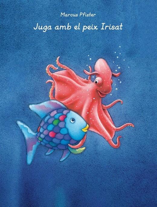 JUGA AMB EL PEIX IRISAT | 9788401906442 | PFISTER, MARCUS | Galatea Llibres | Librería online de Reus, Tarragona | Comprar libros en catalán y castellano online