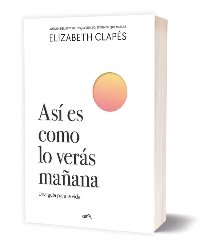 ASÍ ES COMO LO VERÁS MAÑANA | 9788410298200 | CLAPÉS, ELIZABETH | Galatea Llibres | Llibreria online de Reus, Tarragona | Comprar llibres en català i castellà online