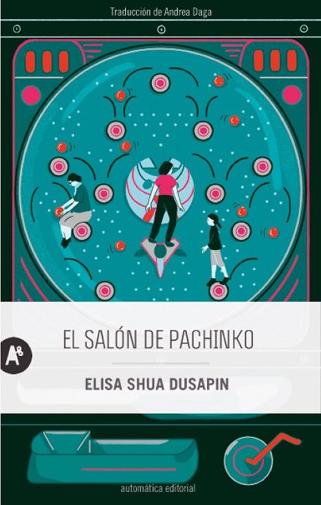 EL SALÓN DE PACHINKO | 9788415509929 | DUSAPIN, ELISA SHUA | Galatea Llibres | Librería online de Reus, Tarragona | Comprar libros en catalán y castellano online
