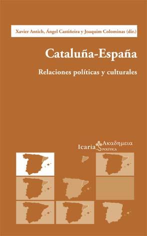 CATALUÑA-ESPAÑA RELACIONES POLITICAS Y CULTURALES | 9788474266351 | ANTICH, XAVIER | Galatea Llibres | Librería online de Reus, Tarragona | Comprar libros en catalán y castellano online